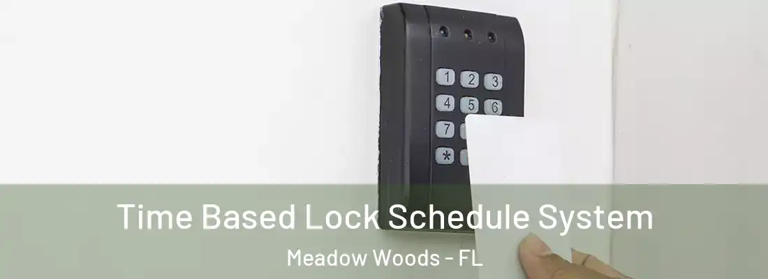 Time Based Lock Schedule System Meadow Woods - FL